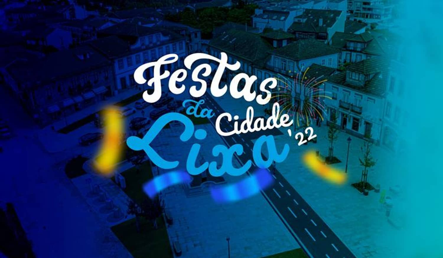Felgueiras: Festas da cidade da Lixa decorrem de 17 a 24 junho