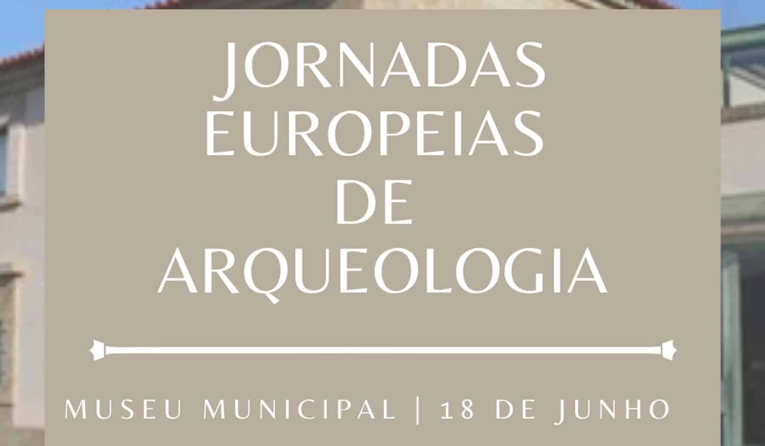 Museu Municipal de Resende vai assinalar as Jornadas Europeias de Arqueologia